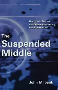 The Suspended Middle - John Milbank