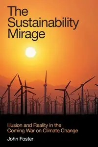 The Sustainability Mirage - Foster John