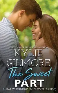 The Sweet Part - Kylie Gilmore