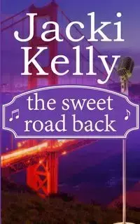 The Sweet Road Back - Kelly Jacki