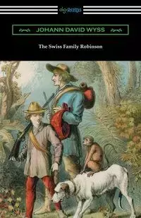 The Swiss Family Robinson - David Wyss Johann