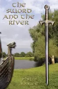 The Sword and the River - Philip Baker