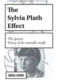 The Sylvia Plath Effect - George Abigail