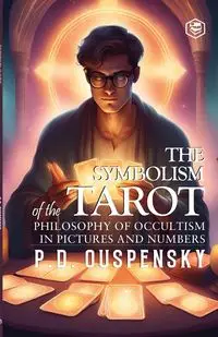 The Symbolism of The Tarot - Ouspensky P. D.