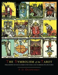 The Symbolism of the Tarot [Color Illustrated Edition] - Ouspensky P. D.