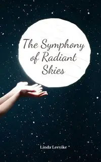 The Symphony of Radiant Skies - Linda Leevike