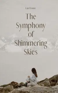 The Symphony of Shimmering Skies - Lan Donne