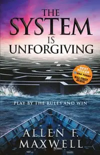 The System is Unforgiving - Maxwell Allen F.