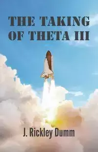 The Taking of Theta III - Dumm J. Rickley