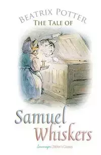 The Tale of Samuel Whiskers - Beatrix Potter