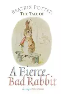 The Tale of a Fierce Bad Rabbit - Potter Beatrix