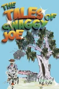 The Tales of Swaggy Joe - Lyle Ken