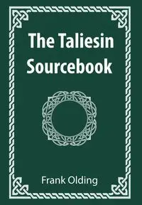 The Taliesin Sourcebook - Frank Olding