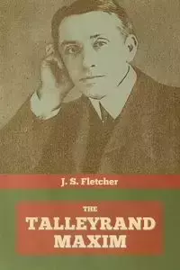 The Talleyrand Maxim - Fletcher J.  S.