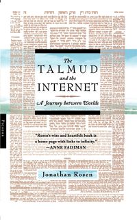 The Talmud and the Internet - Jonathan Rosen