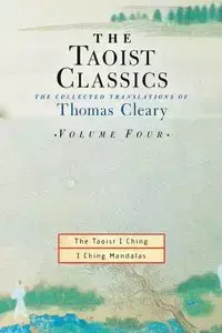 The Taoist Classics, Volume 4 - Thomas Cleary