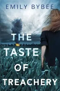 The Taste of Treachery - Emily Bybee