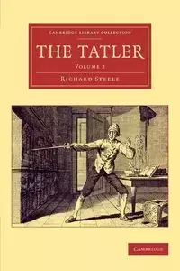 The Tatler - Volume 2 - Richard Steele