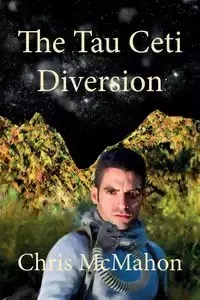 The Tau Ceti Diversion - Chris McMahon