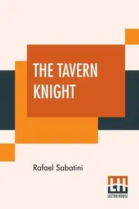 The Tavern Knight - Rafael Sabatini