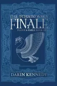 The Tchaikovsky Finale - Darin Kennedy