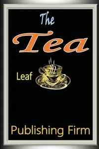 The Tea Leaf - Firm Publishing