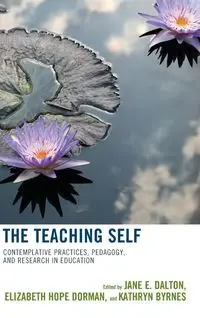 The Teaching Self - Dalton Jane E.