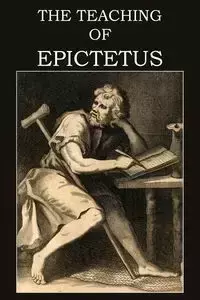 The Teaching of Epictetus - Epictetus