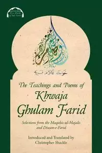 The Teachings and Poems of Khwaja Ghulam Farid - Farid Khwaja Ghulam