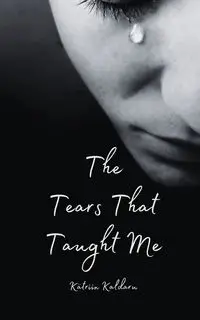 The Tears That Taught Me - Kaldaru Kätriin