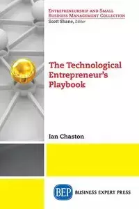 The Technological Entrepreneur's Playbook - Ian Chaston