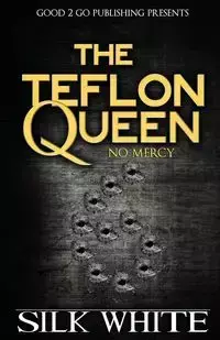 The Teflon Queen 6 - White Silk