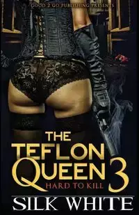 The Teflon Queen PT 3 - White Silk