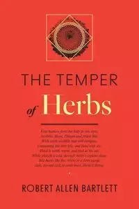 The Temper of Herbs - Robert Allen Bartlett