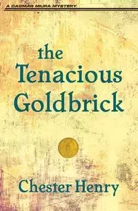 The Tenacious Goldbrick - Henry Chester