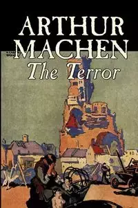 The Terror by Arthur Machen, Fiction, Fantasy, Classics, Mystery & Detective - Arthur Machen