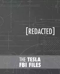 The Tesla FBI Files - Tesla Nikola