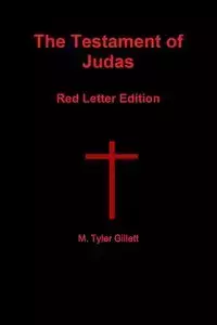 The Testament of Judas Red Letter Edition - Gillett M. Tyler