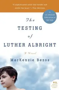 The Testing of Luther Albright - MacKenzie Bezos