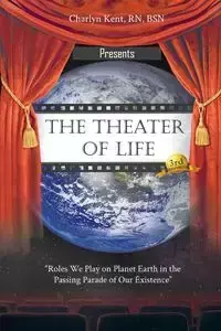 The Theater of Life - Kent Charlyn