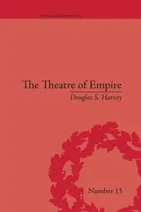 The Theatre of Empire - Harvey Douglas S