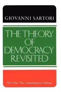 The Theory of Democracy Revisited - Part One - Giovanni Sartori