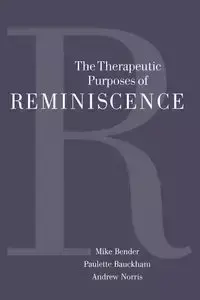 The Therapeutic Purposes of Reminiscence - Michael Bender P