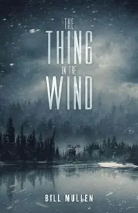 The Thing in the Wind - Bill Mullen