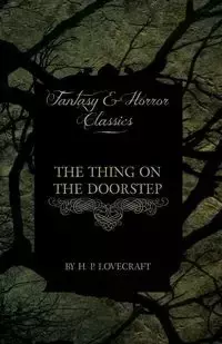 The Thing on the Doorstep - Lovecraft H. P.