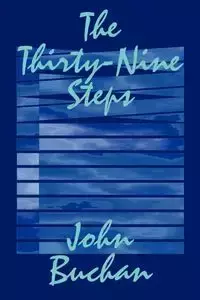 The Thirty-Nine Steps by John Buchan, Fiction, Mystery & Detective - John Buchan