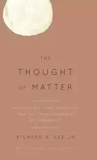 The Thought of Matter - A. Jr. Lee Richard