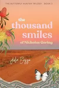 The Thousand Smiles of Nicholas Goring - Julie Bozza