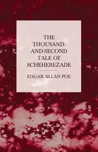 The Thousand-and-Second Tale of Scheherezade - Edgar Allan Poe