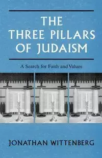 The Three Pillars of Judaism - Jonathan Wittenberg